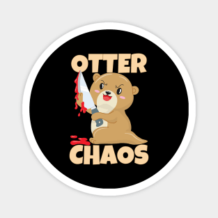 Otter Chaos Funny Otter Magnet